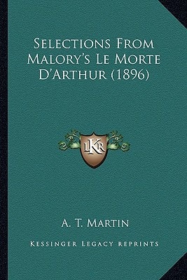 Selections From Malory's Le Morte D'Arthur (1896)