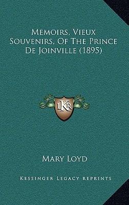 Memoirs, Vieux Souvenirs, Of The Prince De Joinville (1895)
