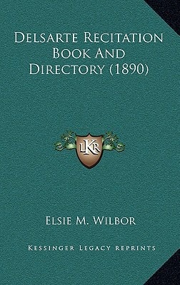 Delsarte Recitation Book And Directory (1890)