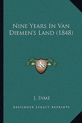 Nine Years In Van Diemen's Land (1848)