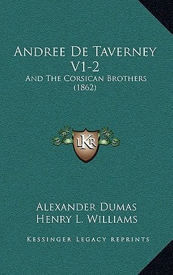 Andree De Taverney V1-2: And The Corsican Brothers (1862)