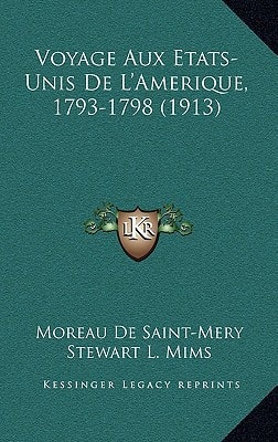 Voyage Aux Etats-Unis De L'Amerique, 1793-1798 (1913)