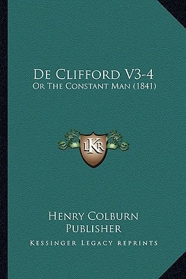 De Clifford V3-4: Or The Constant Man (1841)