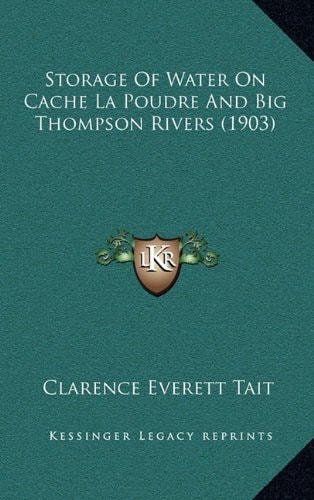 Storage Of Water On Cache La Poudre And Big Thompson Rivers (1903)
