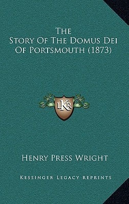 The Story Of The Domus Dei Of Portsmouth (1873)