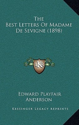 The Best Letters of Madame de Sevigne (1898)