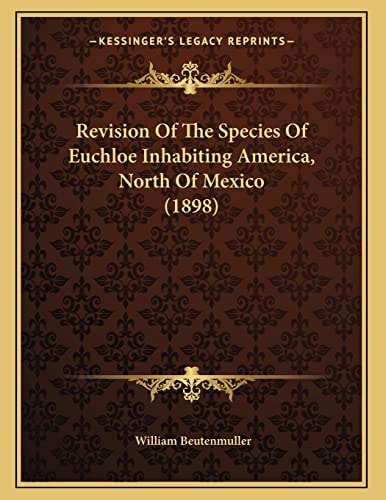 Revision Of The Species Of Euchloe Inhabiting America, North Of Mexico (1898)