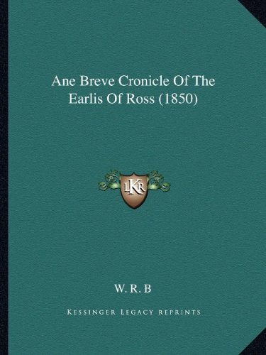 Ane Breve Cronicle Of The Earlis Of Ross (1850)