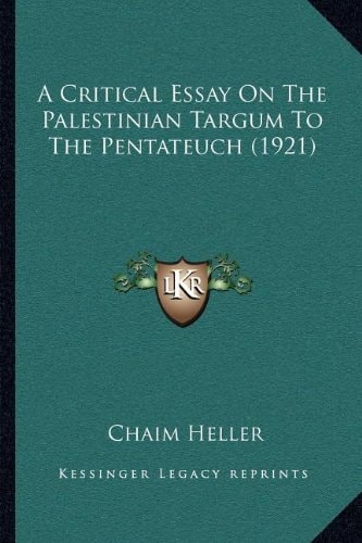 A Critical Essay On The Palestinian Targum To The Pentateuch (1921)