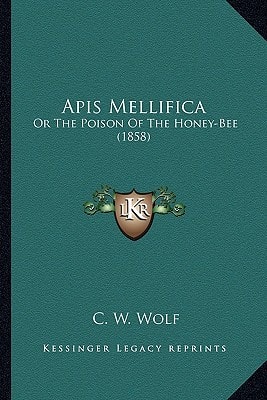 Apis Mellifica: Or The Poison Of The Honey-Bee (1858)