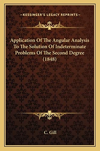 Application Of The Angular Analysis To The Solution Of Indeterminate Problems Of The Second Degree (1848)