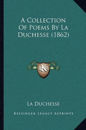 A Collection Of Poems By La Duchesse (1862)