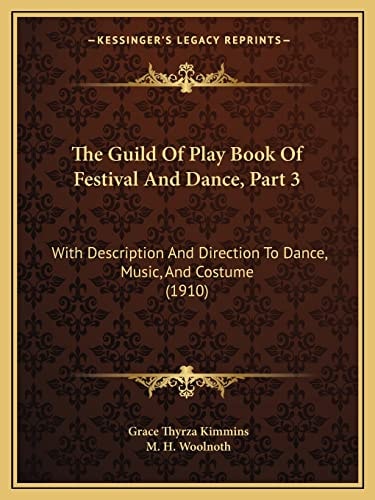The Guild Of Play Book Of Festival And Dance, Part 3: With Description And Direction To Dance, Music, And Costume (1910)
