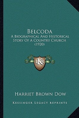Belcoda: A Biographical And Historical Story Of A Country Church (1920)