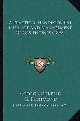 A Practical Handbook On The Care And Management Of Gas Engines (1896)
