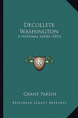 Decollete Washington: A National Satire (1892)