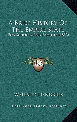 A Brief History Of The Empire State: For Schools And Families (1892)