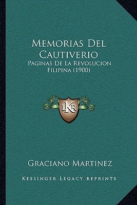 Memorias Del Cautiverio: Paginas De La Revolucion Filipina (1900)