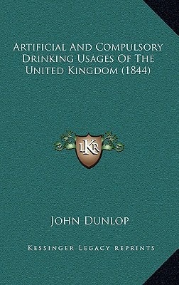 Artificial and Compulsory Drinking Usages of the United Kingdom (1844)