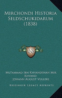 Mirchondi Historia Seldschukidarum (1838)