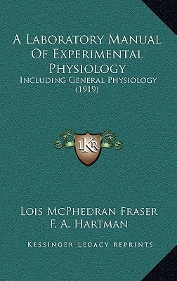 A Laboratory Manual Of Experimental Physiology: Including General Physiology (1919)