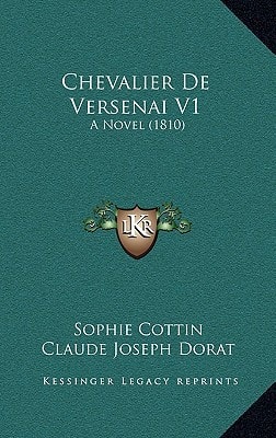 Chevalier De Versenai V1: A Novel (1810)