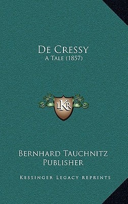De Cressy: A Tale (1857)