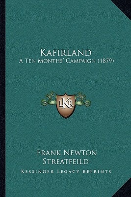 Kafirland: A Ten Months' Campaign (1879)