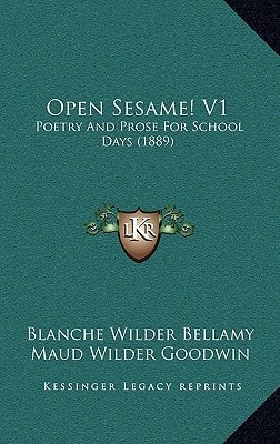 Open Sesame! V1: Poetry And Prose For School Days (1889)