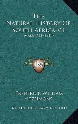 The Natural History Of South Africa V3: Mammals (1919)