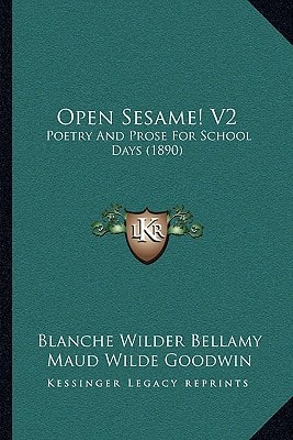 Open Sesame! V2: Poetry And Prose For School Days (1890)