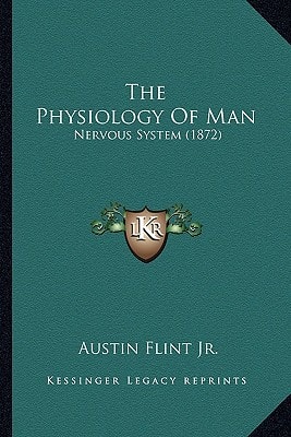 The Physiology Of Man: Nervous System (1872)