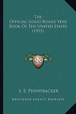The Official Good Roads Year Book Of The United States (1915)