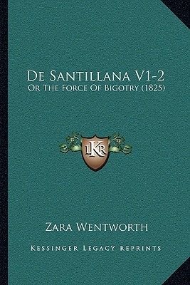 De Santillana V1-2: Or The Force Of Bigotry (1825)