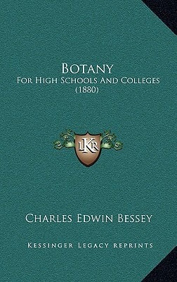 Botany: For High Schools And Colleges (1880)