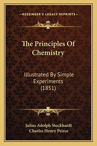 The Principles Of Chemistry: Illustrated By Simple Experiments (1851)
