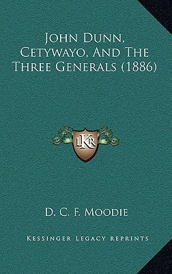 John Dunn, Cetywayo, And The Three Generals (1886)