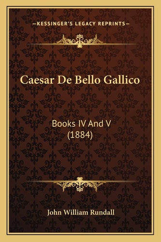 Caesar De Bello Gallico: Books IV And V (1884)