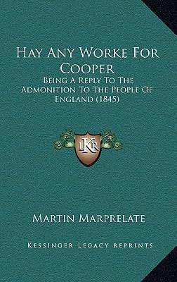 Hay Any Worke For Cooper: Being A Reply To The Admonition To The People Of England (1845)