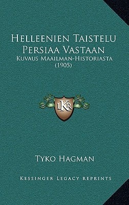Helleenien Taistelu Persiaa Vastaan: Kuvaus Maailman-Historiasta (1905)