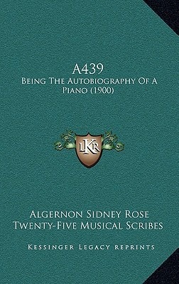 A439: Being The Autobiography Of A Piano (1900)