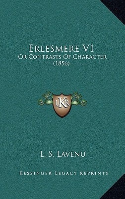 Erlesmere V1: Or Contrasts Of Character (1856)