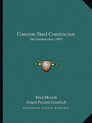 Concrete-Steel Construction: Der Eisenbetonbau (1909)