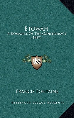 Etowah: A Romance Of The Confederacy (1887)
