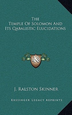 The Temple of Solomon and Its Qabalistic Elucidations