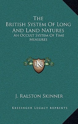 The British System of Long and Land Natures: An Occult System of Time Measures