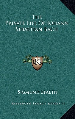 The Private Life of Johann Sebastian Bach