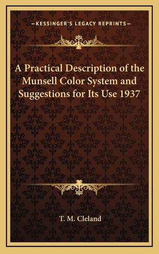 A Practical Description of the Munsell Color System and Suggestions for Its Use 1937