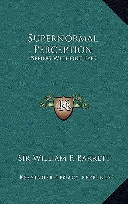 Supernormal Perception: Seeing Without Eyes
