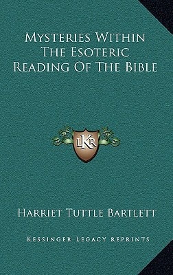Mysteries Within The Esoteric Reading Of The Bible